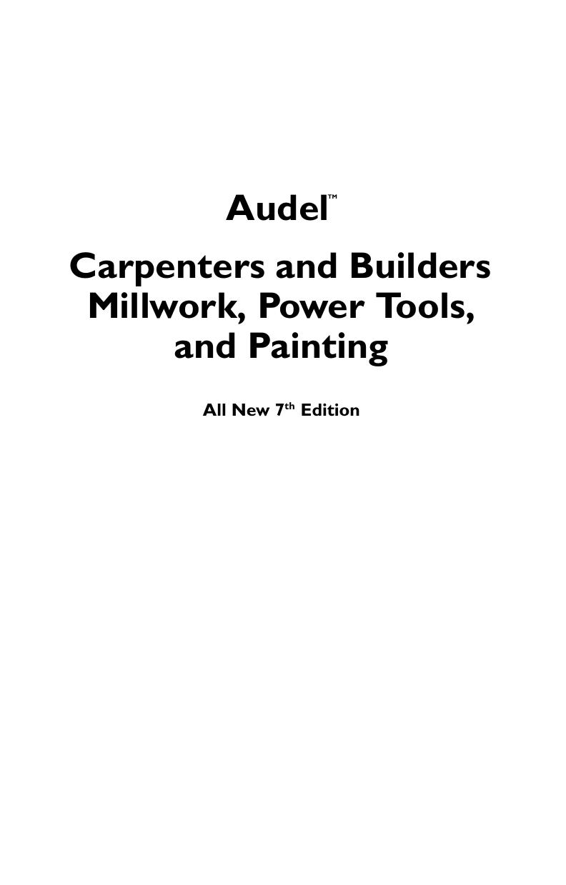 Audel Carpenters and Builders Millwork, Power Tools, and Painting (Audel Technical Trades Series) by Mark Richard Miller Rex Miller