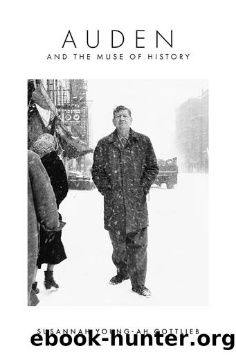 Auden and the Muse of History by Gottlieb Susannah Young-ah;
