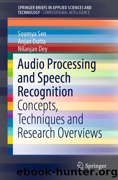 Audio Processing and Speech Recognition by Soumya Sen & Anjan Dutta & Nilanjan Dey