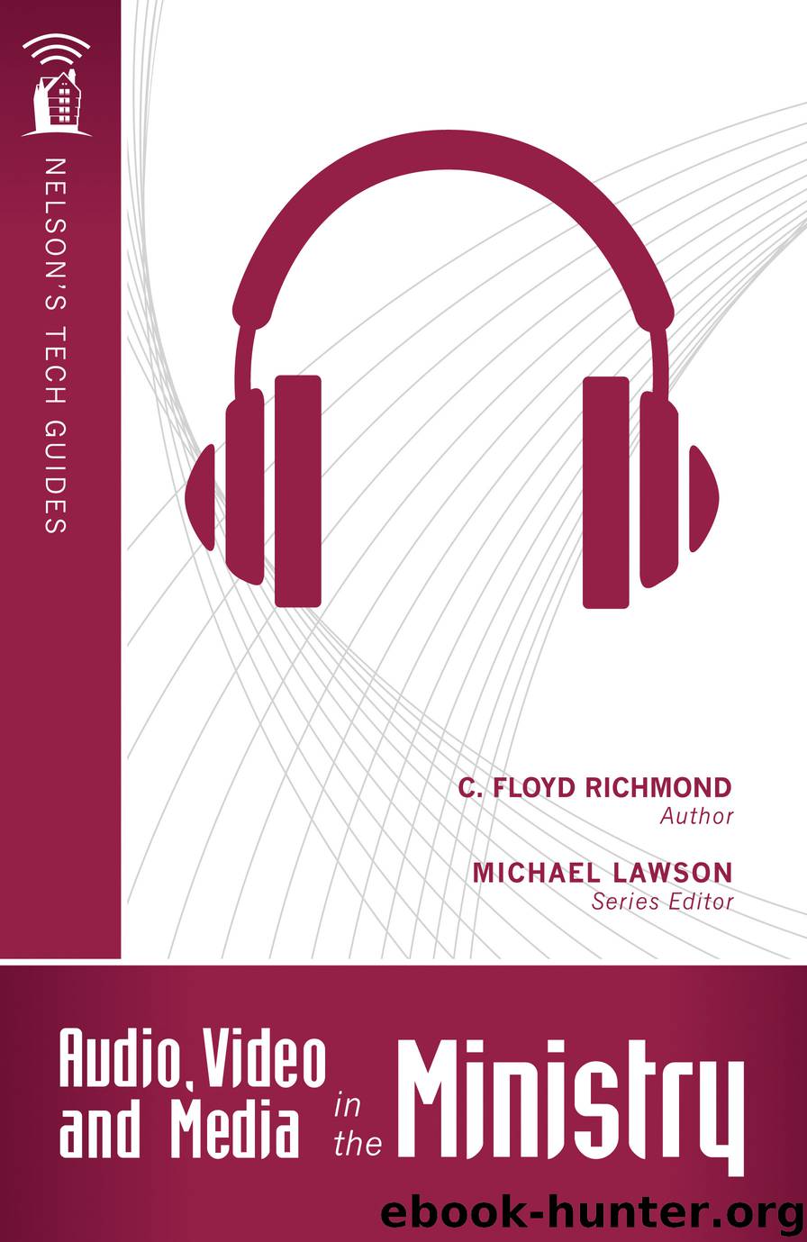 Audio, Video, and Media in the Ministry by Clarence Floyd Richmond Michael Lawson