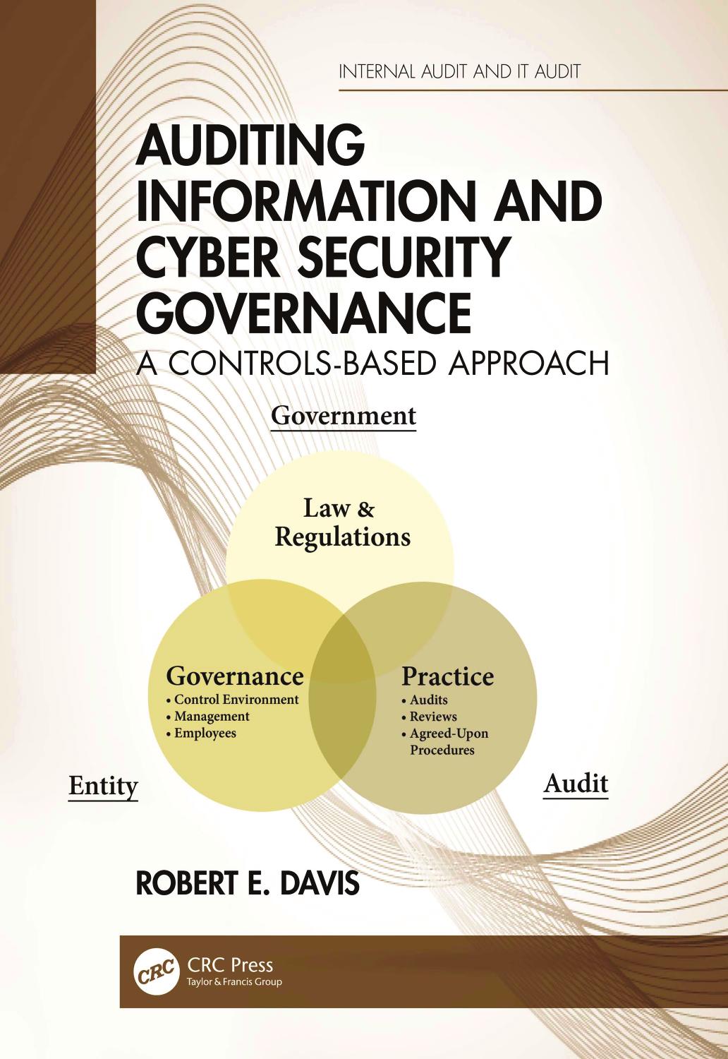 Auditing Information and Cyber Security Governance; A Controls-Based Approach by Robert E. Davis