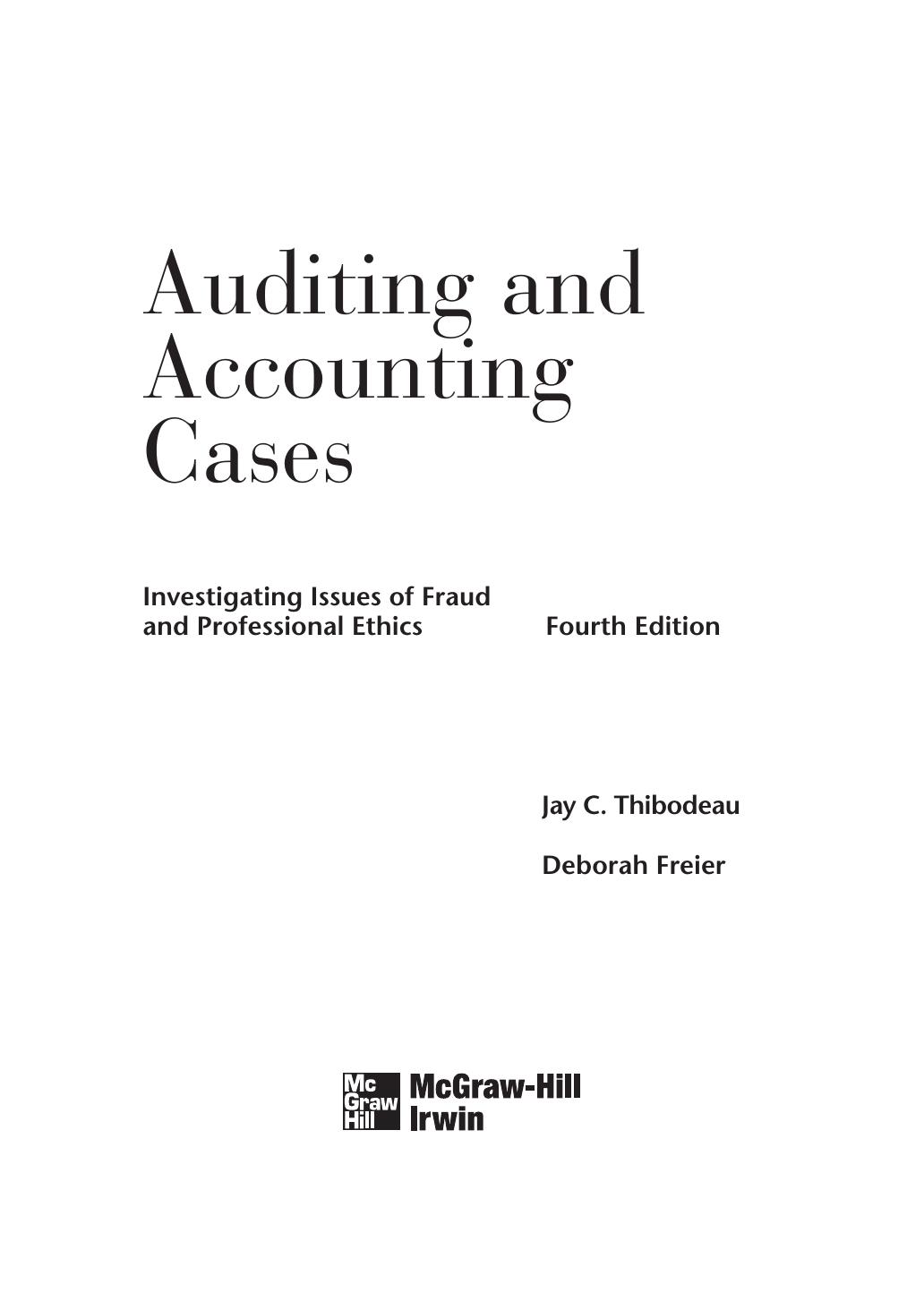 Auditing and accounting cases: investigating issues of fraud and professional ethics by Freier Deborah;Thibodeau Jay C