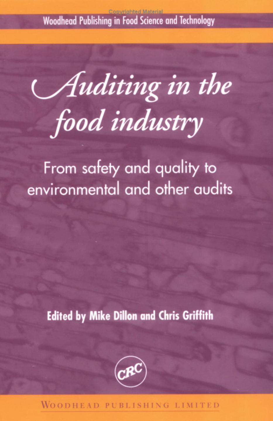 Auditing in the Food Industry: From Safety and Quality to Environmental and Other Audits by Mike Dillon Chris Griffith