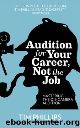 Audition for Your Career, Not the Job by Tim Phillips