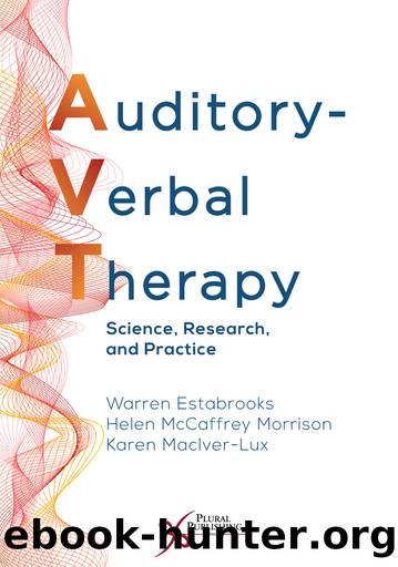 Auditory-Verbal Therapy: Science, Research, and Practice by Warren Estabrooks;Helen McCaffrey Morrison;Karen MacIver-Lux;