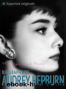 Audrey Hepburn: Biography of Hollywood's Greatest Movie Actress: Learn About the Life and Accomplishments of Audrey Hepburn! by Sara McEwen