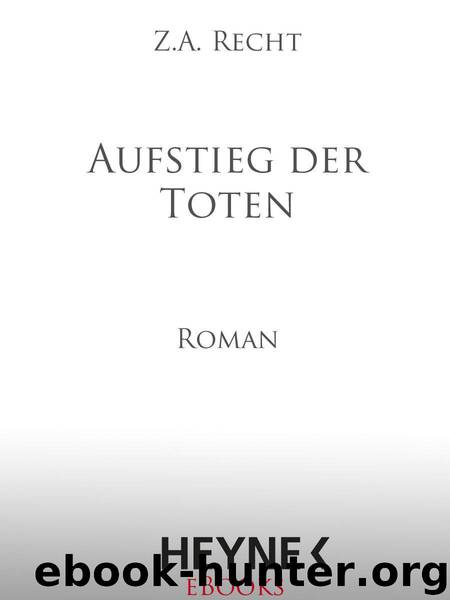 Aufstieg der Toten: Roman (German Edition) by Recht Z. A