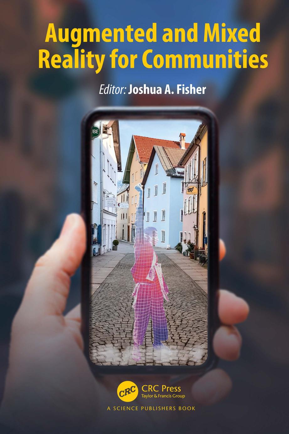 Augmented and Mixed Reality for Communities by Joshua A. Fisher (editor)