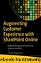 Augmenting Customer Experience with SharePoint Online: Building Portals and Practices to Improve Usability by Charles Waghmare