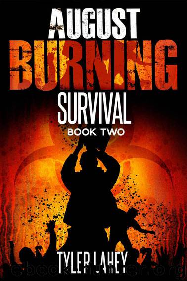 August Burning (Book 2): Survival by Lahey Tyler