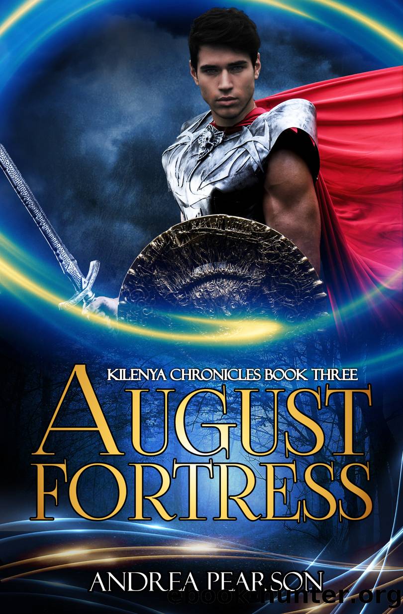 August Fortress (Kilenya Chronicles Book Three) by Andrea Pearson