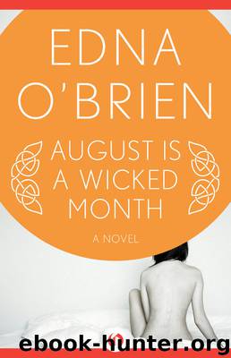 August Is a Wicked Month by Edna O'Brien