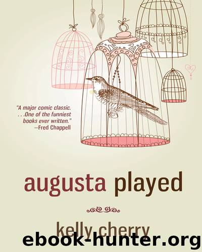 Augusta Played by Kelly Cherry