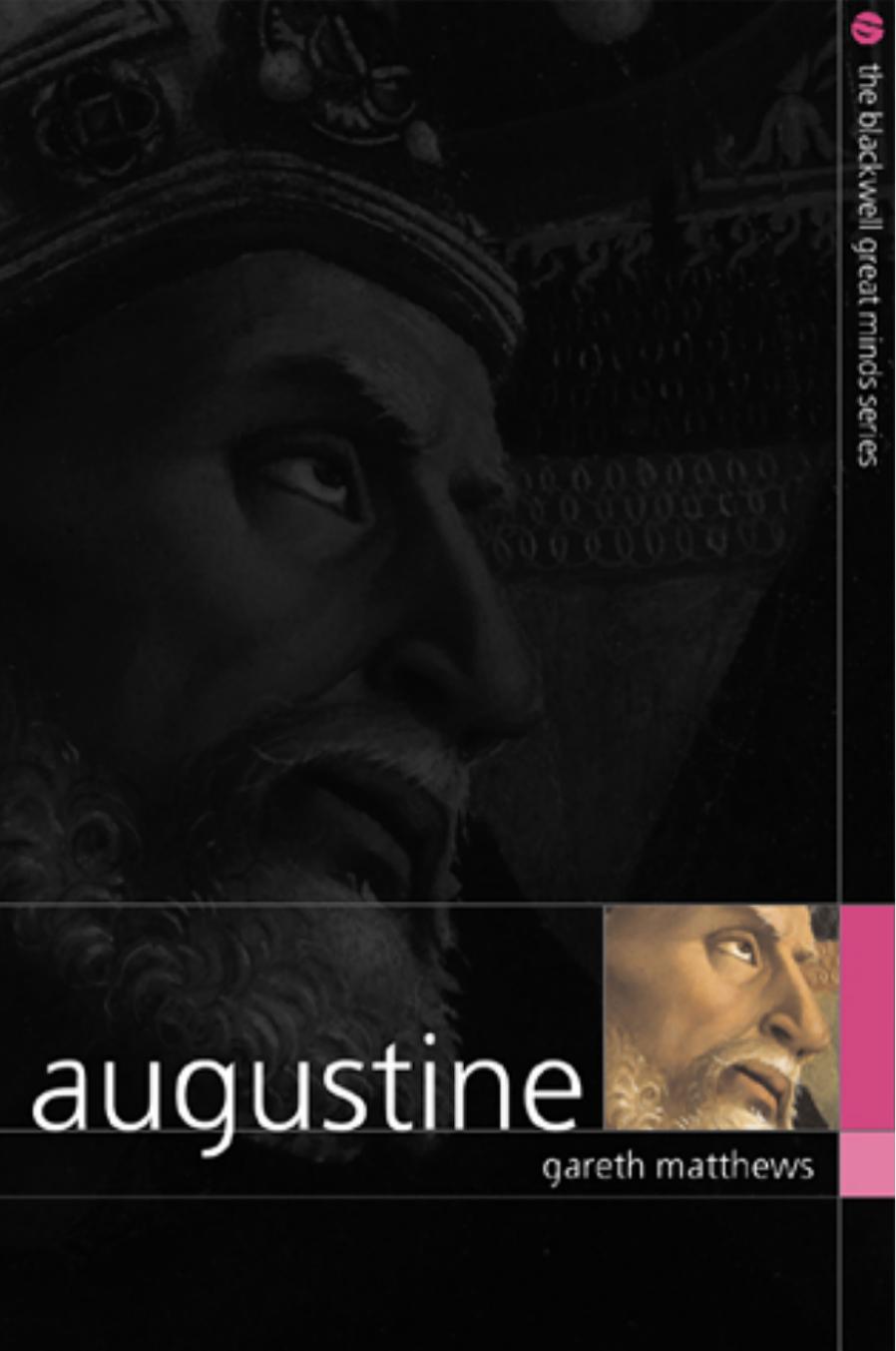 Augustine (Blackwell Great Minds) by Gareth B. Matthews