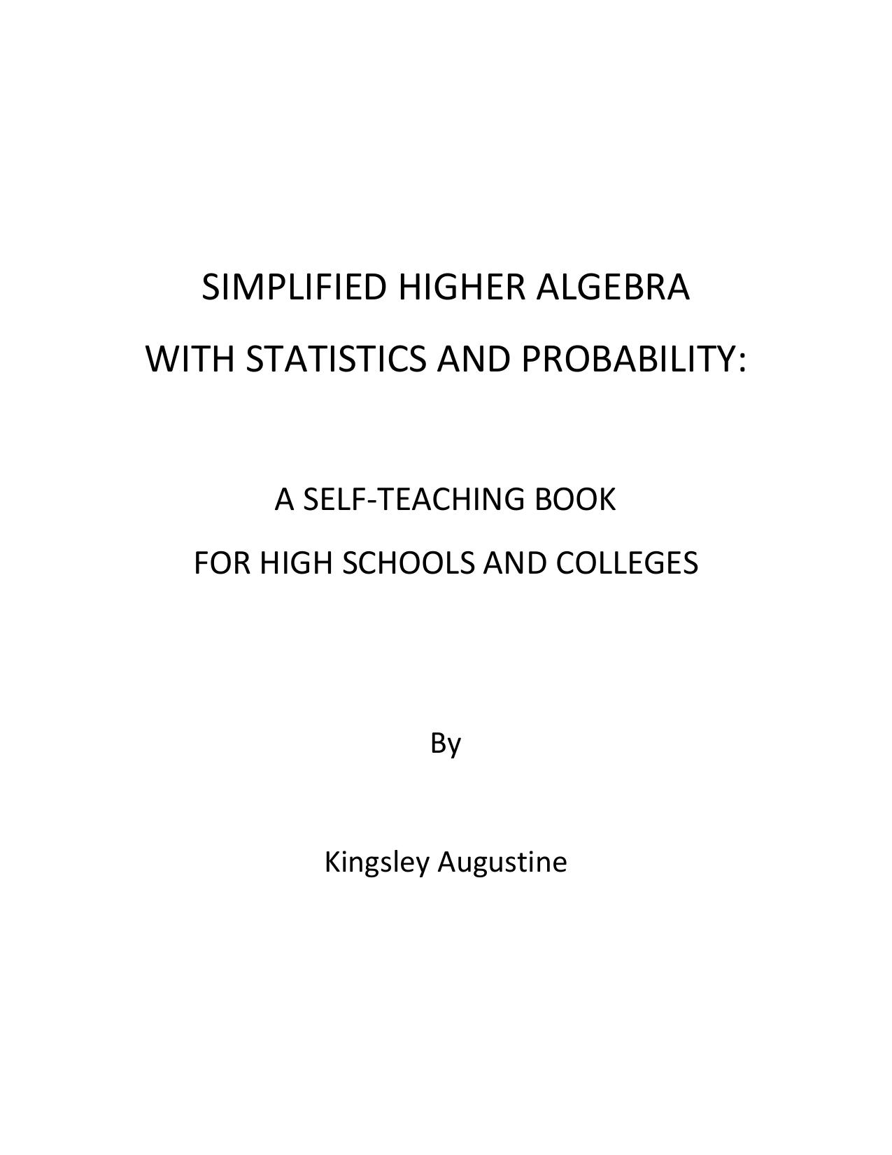Augustine K. Simplified Higher Algebra with Statistics and Probability...2021 by KINGSLEY