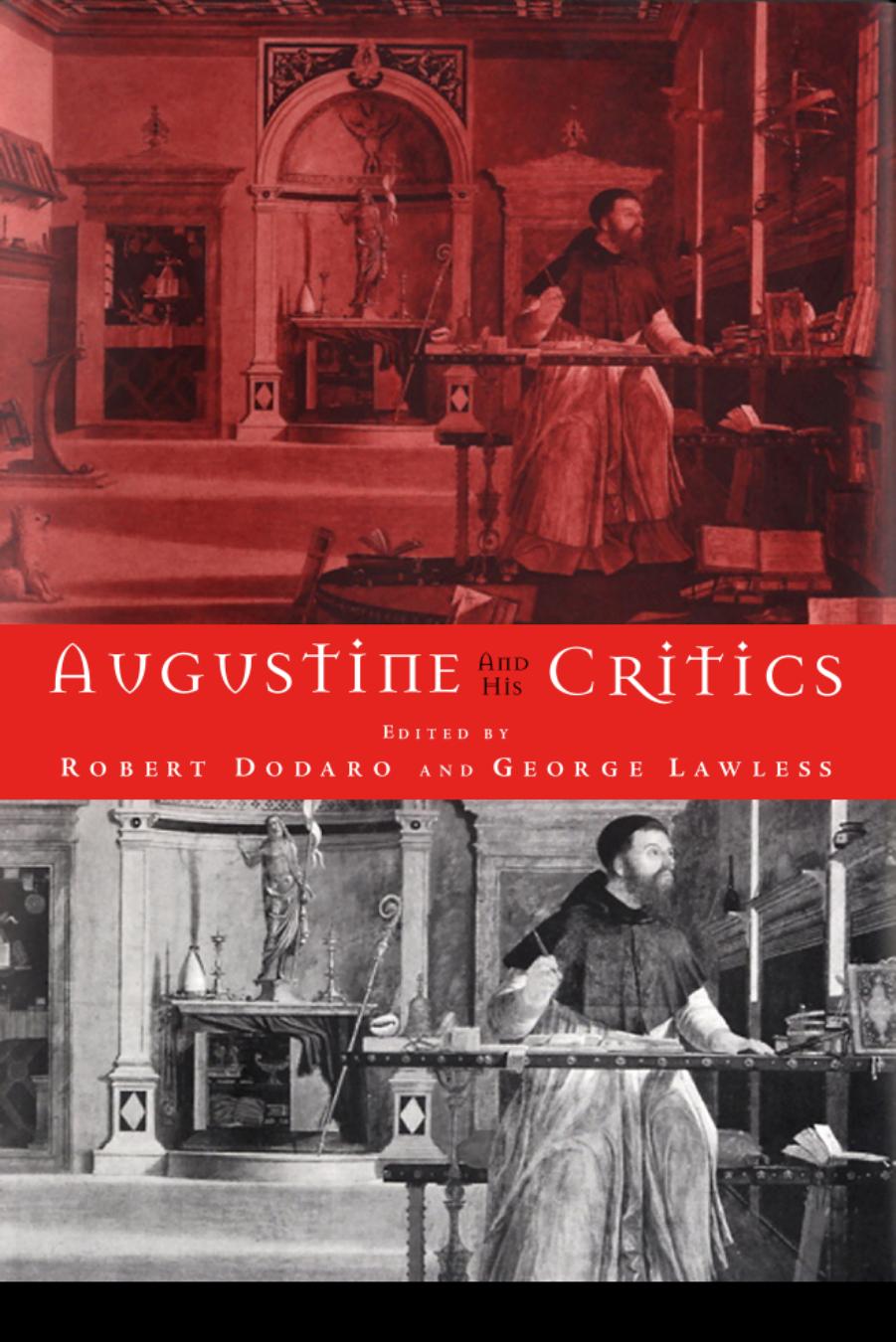 Augustine and his Critics by Robert Dodaro George Lawless