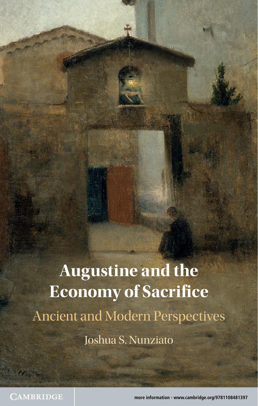 Augustine and the Economy of Sacrifice: Ancient and Modern Perspectives by Joshua S. Nunziato