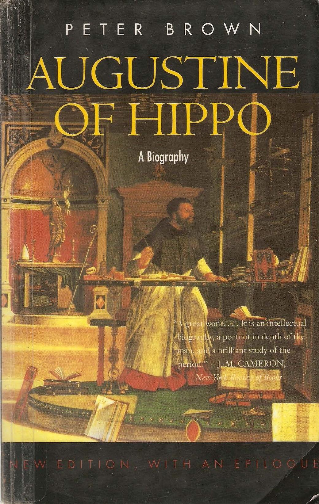 Augustine of Hippo: A Biography (New Edition, with an Epilogue) by Peter Brown