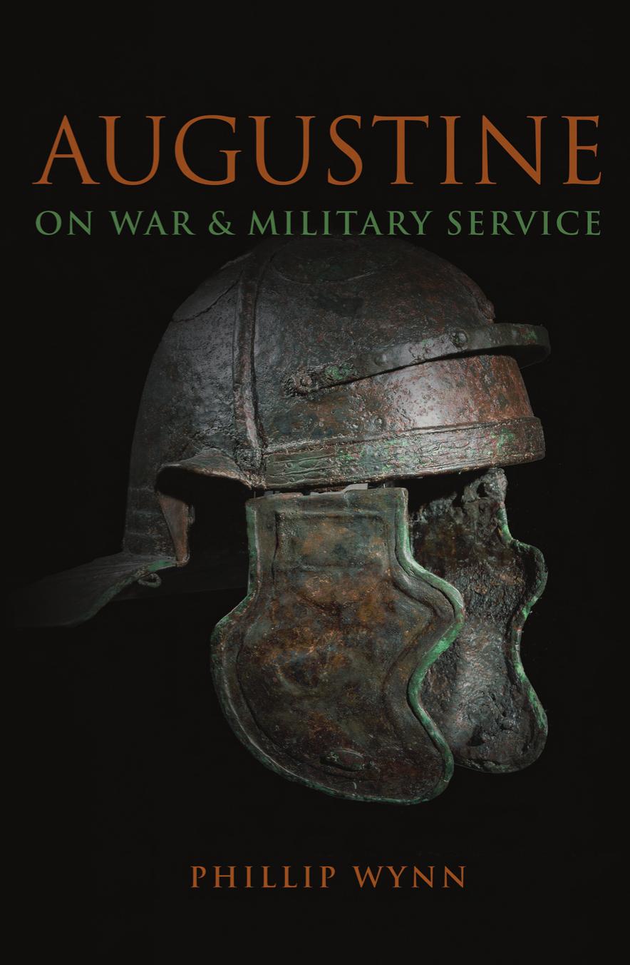 Augustine on War and Military Service by Phillip Wynn