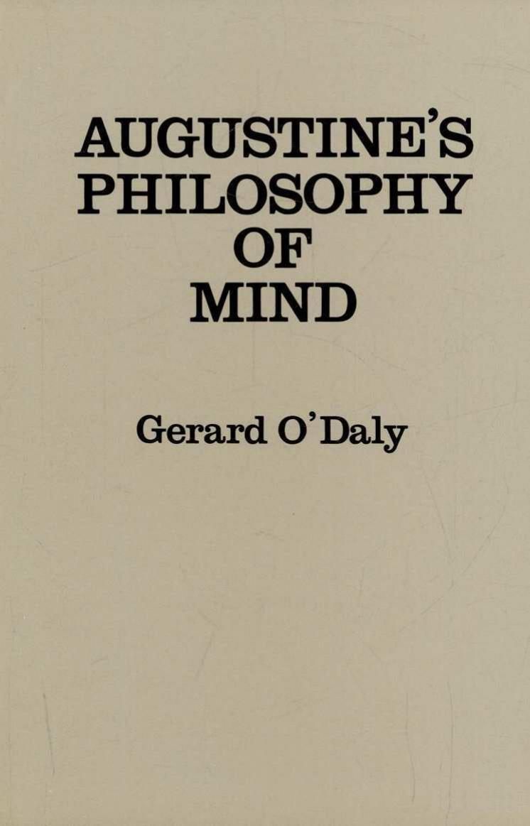Augustine's Philosophy of Mind by Gerard O'Daly