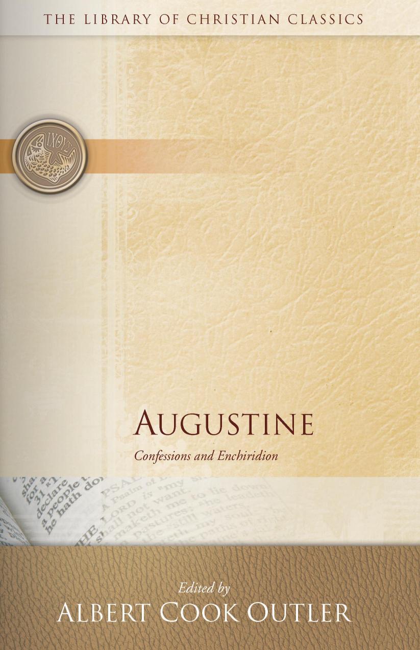 Augustine: Confessions and Enchiridion by Unknown