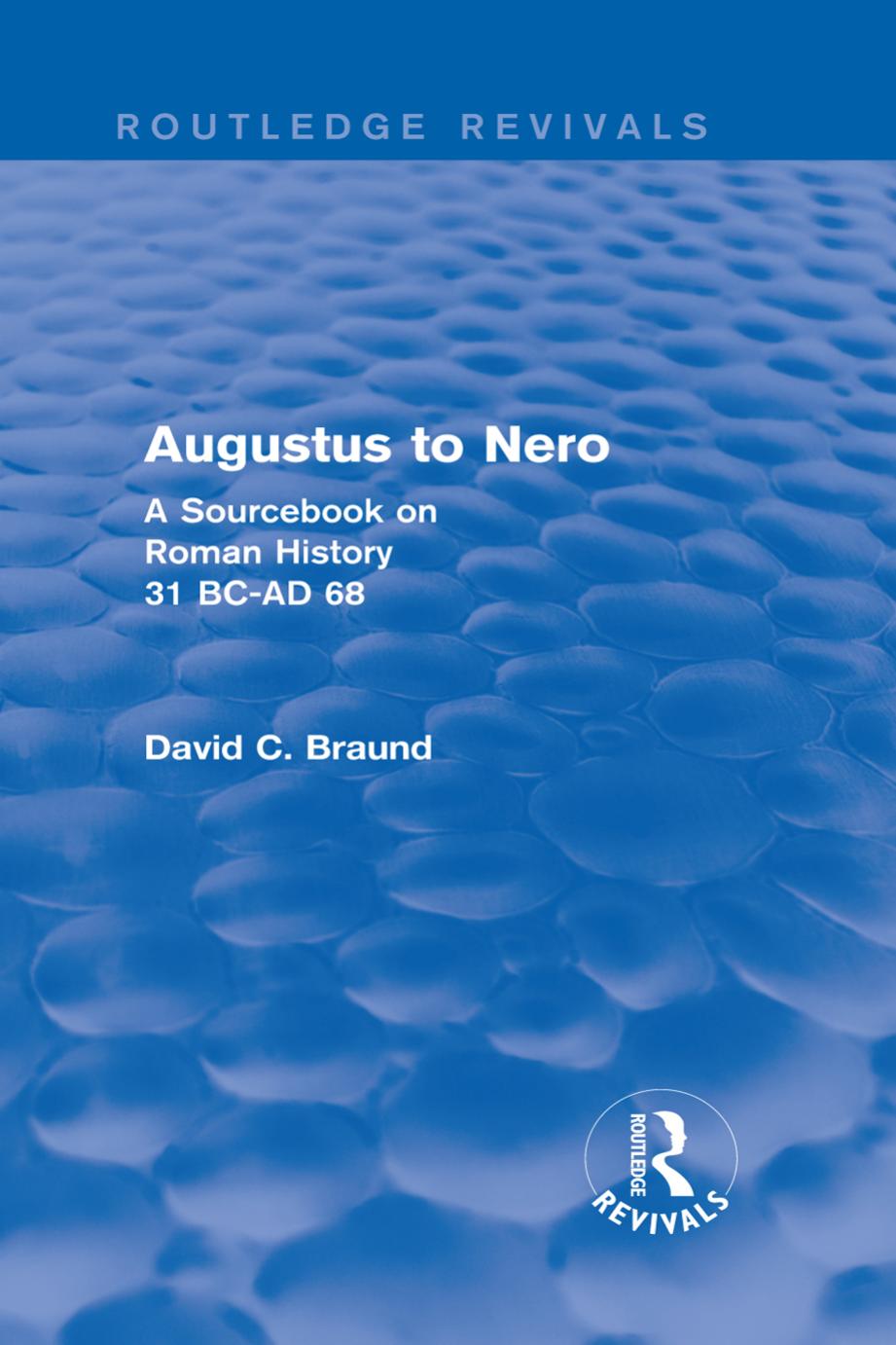 Augustus to Nero: A Sourcebook on Roman History, 31 BC-AD 68 by Unknow