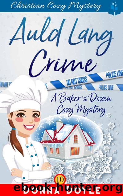Auld Lang Crime: Christian Cozy Mystery (A Baker's Dozen Cozy Mystery Book 10) by Donna Doyle
