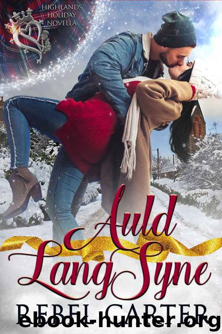 Auld Lang Syne: Highlands Holiday Novella by Rebel Carter