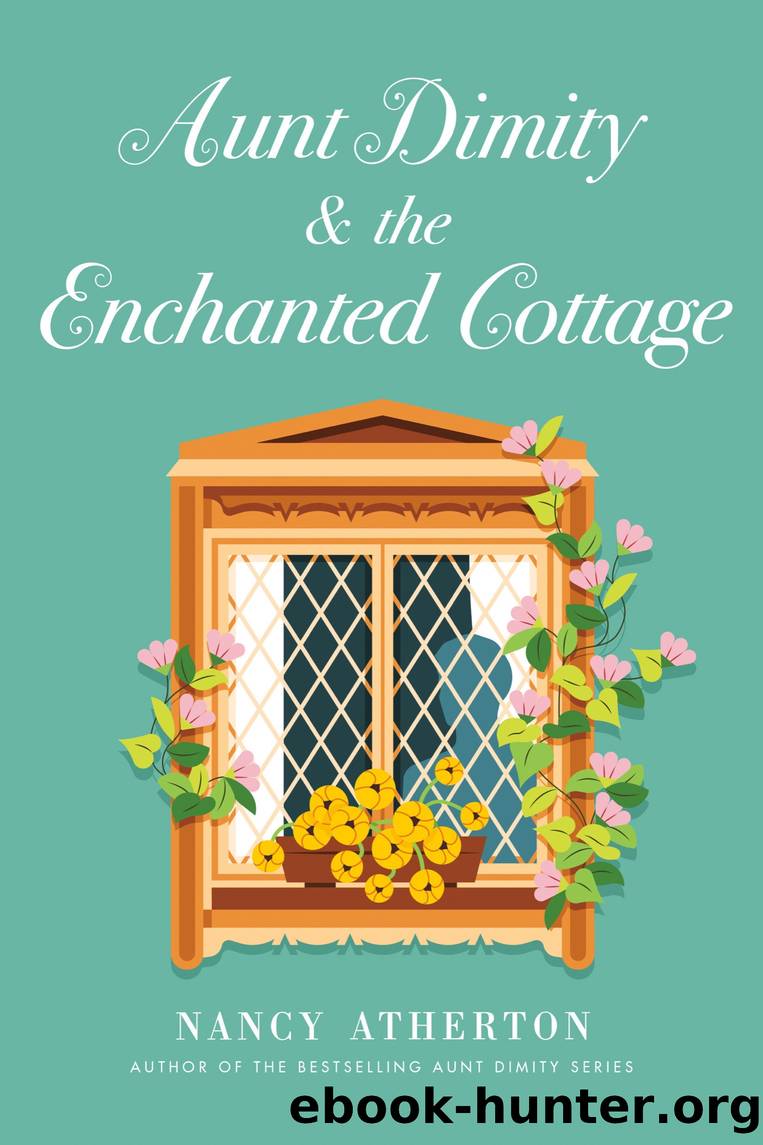 Aunt Dimity and the Enchanted Cottage by Nancy Atherton