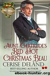 Aunt Gertrude's Red Hot Christmas Beau by Cerise DeLand