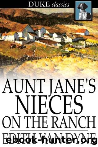 Aunt Jane's Nieces on the Ranch by Edith Van Dyne