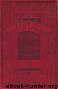 Aunt Jo's Scrap-Bag VI by Louisa May Alcott