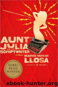 Aunt Julia and the Scriptwriter by Mario Vargas Llosa & Helen R. Lane