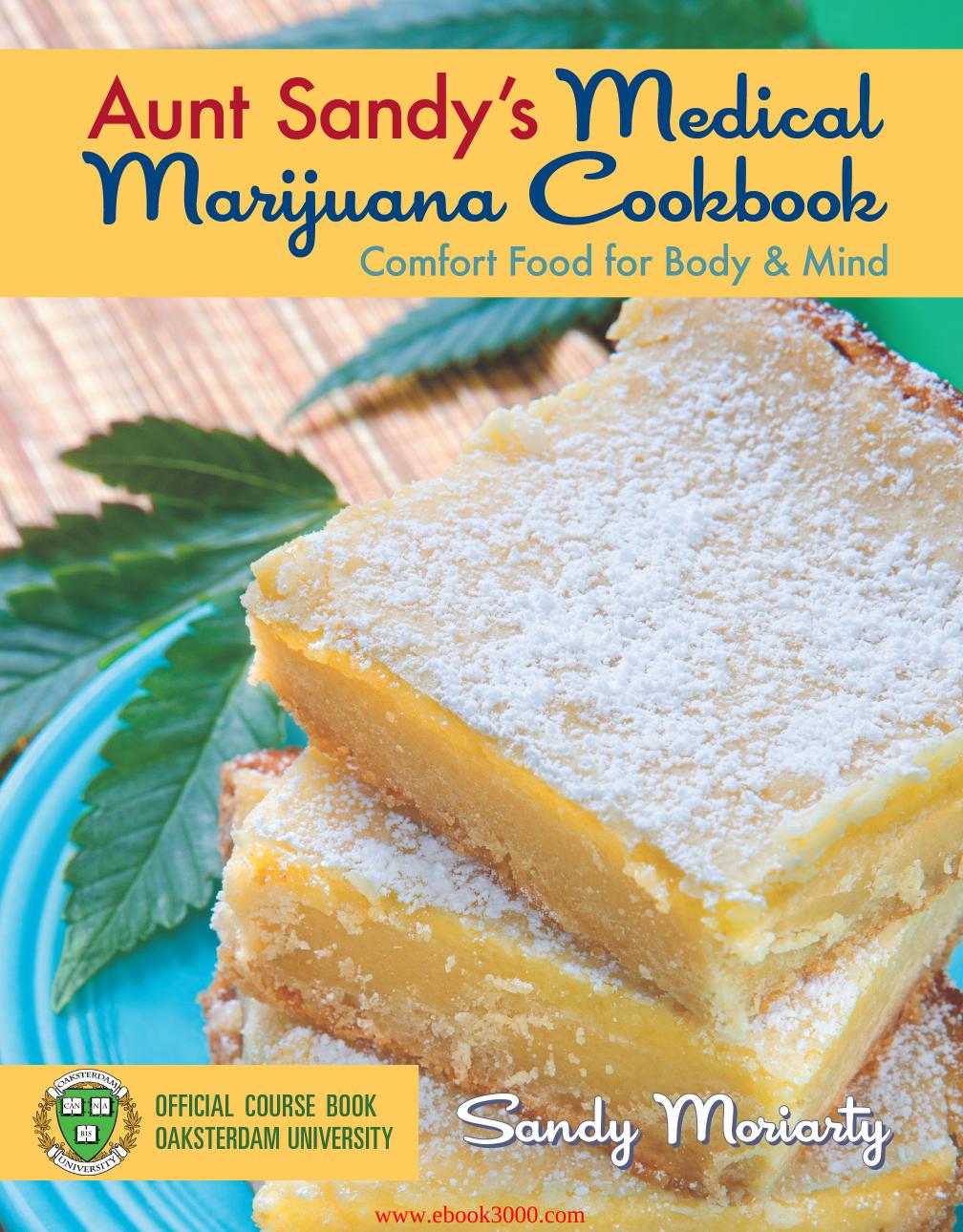 Aunt Sandy's Medical Marijuana Cookbook: Comfort Food for Mind and Body by Unknow