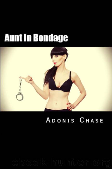 Aunt in Bondage (Incest BDSM) by Adonis Chase