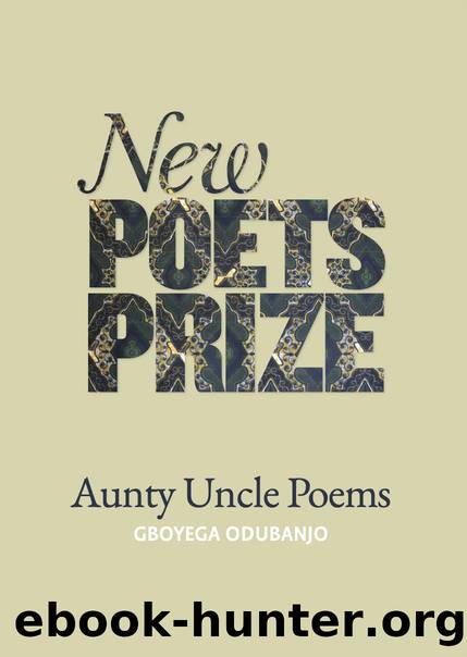 Aunty Uncle Poems by Gboyega Odubanjo
