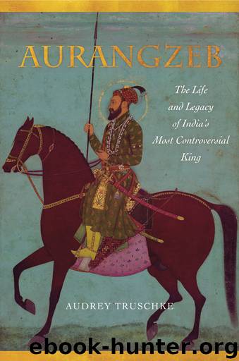 Aurangzeb by Audrey Truschke