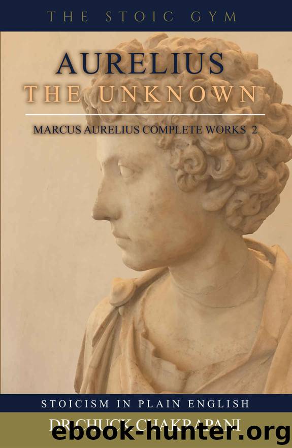 Aurelius the Unknown (Marcus Aurelius Complete Works Book 2) by Chuck Chakrapani
