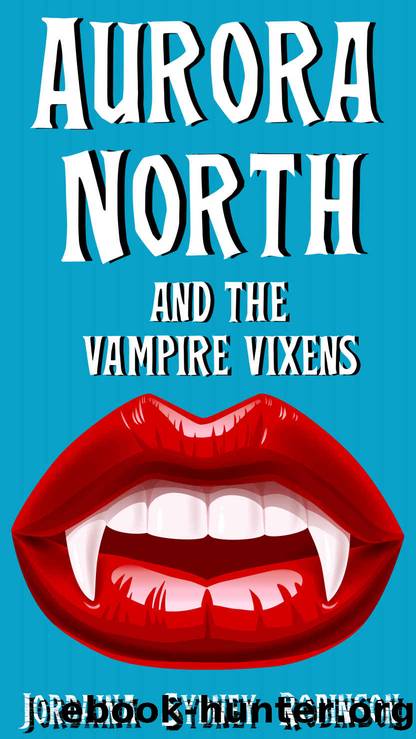 Aurora North and the Vampire Vixens by Jordaina Sydney Robinson