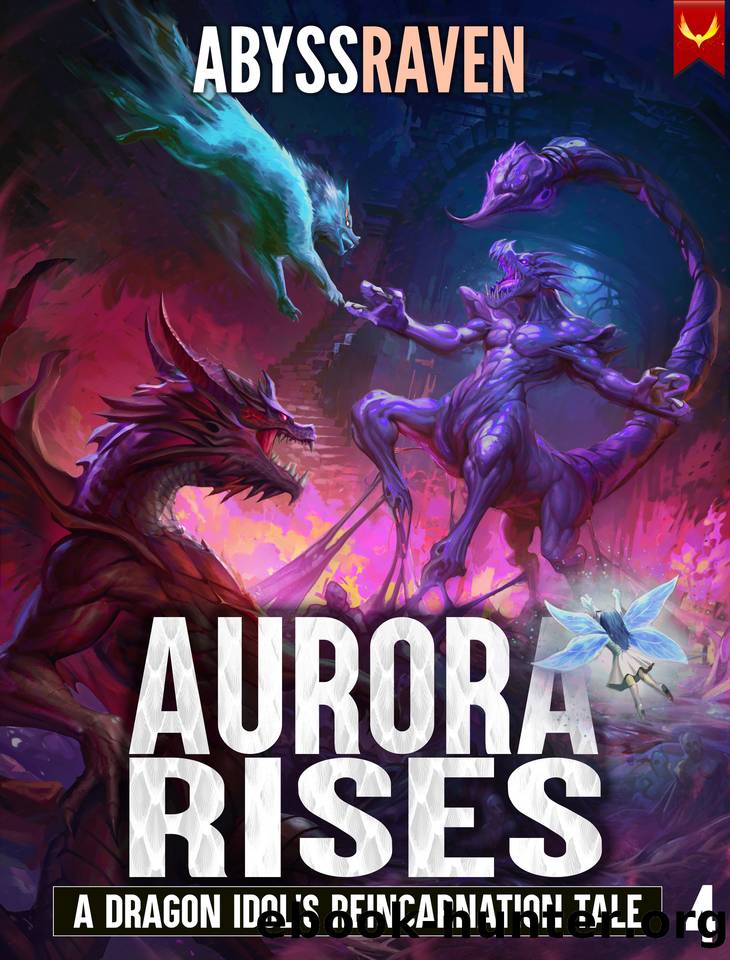 Aurora Rises: A LitRPG Adventure (A Dragon Idol's Reincarnation Tale Book 4) by AbyssRaven