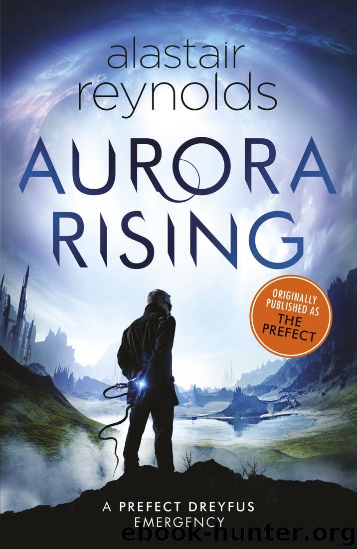 Aurora Rising (The Prefect) by Alastair Reynolds