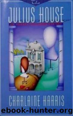 Aurora Teagarden 4 - The Julius House by Charlaine Harris