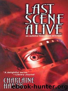 Aurora Teagarden 8 - Last Scene Alive by Charlaine Harris