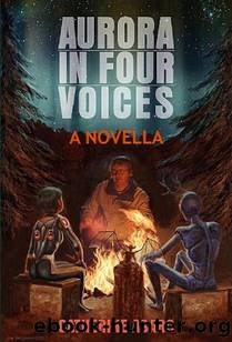 Aurora in Four Voices: A Novella (FORMATFIXED) by Catherine Asaro