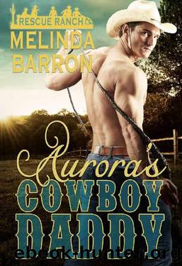 Aurora's Cowboy Daddy (Rescue Ranch) by Melinda Barron