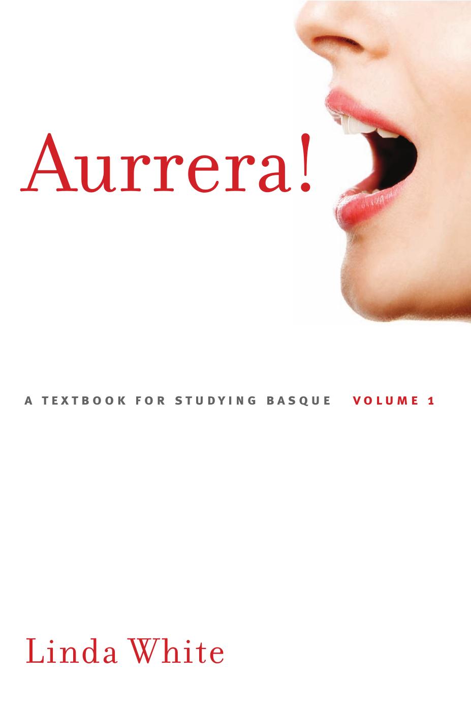 Aurrera! Volume 1 : a Textbook for Studying Basque by White Linda