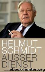 Ausser Dienst - Eine Bilanz by Helmut Schmidt