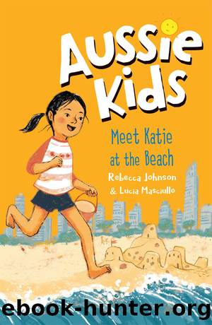 Aussie Kids: Meet Katie at the Beach by Rebecca Johnson
