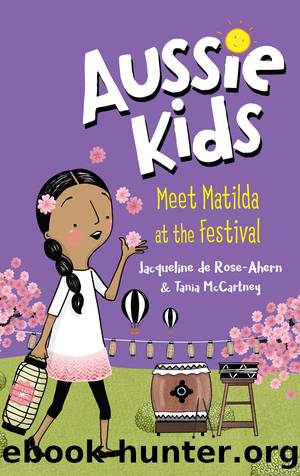 Aussie Kids: Meet Matilda at the Festival by Jacqueline de Rose-Ahern