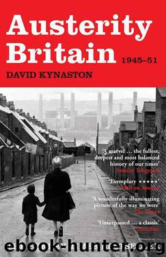 Austerity Britain, 1945–51 by Kynaston David